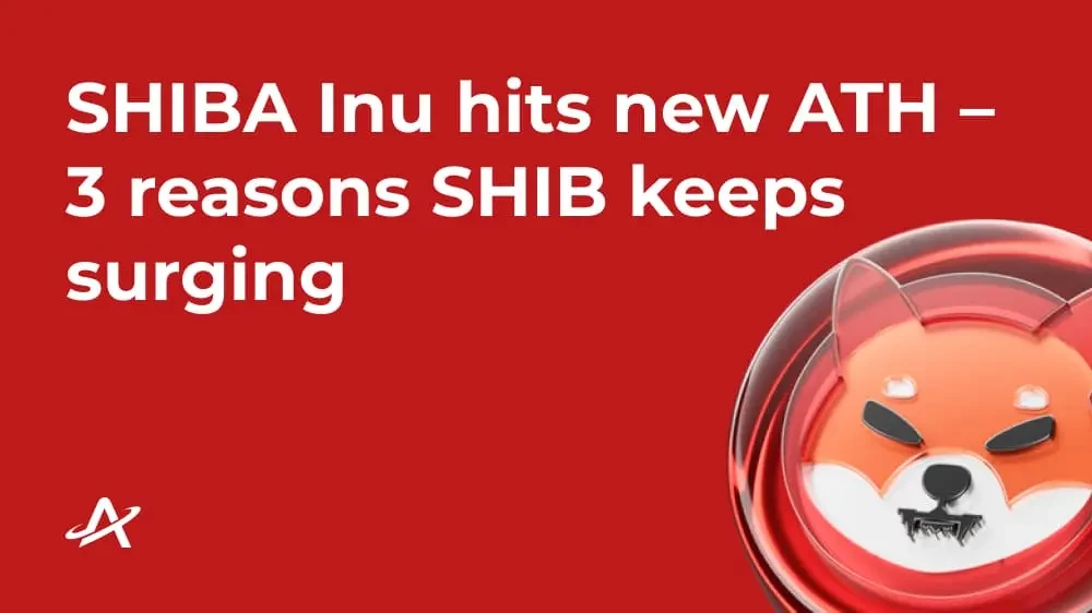 SHIBA Inu достигает нового ATH - 3 причины, по которым SHIB продолжает прыгать выше